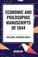 Economic and Philosophic Manuscripts of 1844 di Karl Marx, Frederick Engels edito da National Book Network