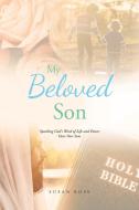 My Beloved Son di Susan Rose edito da Covenant Books