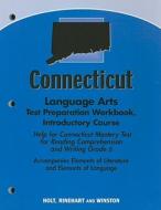 Connecticut Language Arts Test Preparation Workbook, Introductory Course: Help for Connecticut Mastery Test for Reading Comprehension and Writing Grad edito da Holt McDougal
