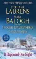 It Happened One Night di Stephanie Laurens, Mary Balogh, Jacquie D'Alessandro edito da AVON BOOKS