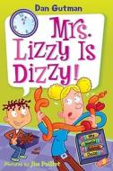 My Weird School Daze #9: Mrs. Lizzy Is Dizzy! di Dan Gutman edito da HARPERCOLLINS