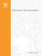 Business Economics: Theory and Application di Neil Harris edito da Society for Neuroscience