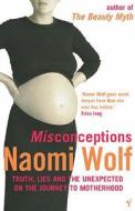 Misconceptions di Naomi Wolf edito da Vintage Publishing