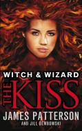 Witch & Wizard: The Kiss di James Patterson edito da Cornerstone