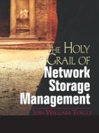 The Holy Grail of Network Storage Management di Jon William Toigo edito da Pearson Education (US)