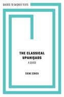 The Classical Upanisadsds di Signe Cohen edito da Oxford University Press Inc