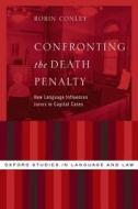 Confronting the Death Penalty di Robin Conley edito da OUP USA