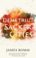 Demetrius: Sacker of Cities di James Romm edito da YALE UNIV PR