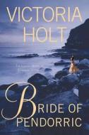 Bride of Pendorric di Victoria Holt edito da St. Martins Press-3PL