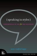 Speaking in Styles: Fundamentals of CSS for Web Designers di Jason Cranford Teague edito da PRENTICE HALL