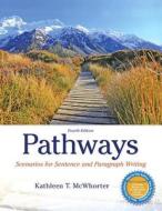 Pathways: Scenarios for Sentence and Paragraph Writing di Kathleen T. McWhorter edito da Longman Publishing Group