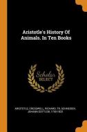Aristotle's History of Animals. in Ten Books di Aristotle, Cresswell Richard Tr edito da FRANKLIN CLASSICS TRADE PR