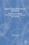Digital Screen Mediation In Education di Carla Meskill edito da Taylor & Francis Ltd