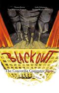 Blackout: The Concordia Computer Riots di Tamara Brown, Kym Dominique-Ferguson, Lydie Dubuisson edito da THEATRE COMMUNICATIONS GROUP