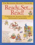 Ready, Set, Read!: The Beginning Reader's Treasury di Joanna Cole, Stephanie Calmenson edito da DOUBLEDAY & CO