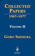 Collected Papers II: 1967 1977 di Goro Shimura edito da SPRINGER PG