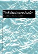 The Subcultures Reader di Ken Gelder edito da Taylor & Francis Ltd