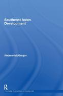 Southeast Asian Development di Andrew McGregor edito da Taylor & Francis Ltd