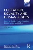 Education, Equality And Human Rights di Mike Cole edito da Taylor & Francis Ltd
