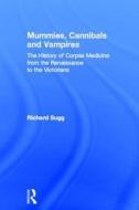 Mummies, Cannibals And Vampires di Richard Sugg edito da Taylor & Francis Ltd