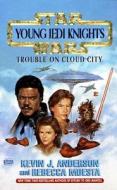 Trouble On Cloud City di Kevin J. Anderson, Rebecca Moesta edito da Penguin Putnam Inc.,us