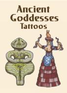 Ancient Goddesses Tattoos di Anna Pomaska edito da Dover Publications Inc.