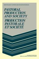 Pastoral Production and Society/Production Pastorale Et Soci T di Equipe Ecologie edito da Cambridge University Press