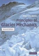 Principles of Glacier Mechanics di Roger Leb Hooke edito da Cambridge University Press
