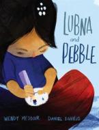 Lubna and Pebble di Wendy Meddour edito da DIAL