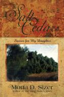 The Salt Cedars (Stories for My Daughter) di Mona Sizer edito da AUTHORHOUSE