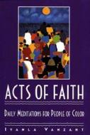 Acts of Faith: Daily Meditations for People of Color di Iyanla Vanzant edito da Fireside Books