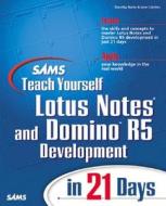 Sams Teach Yourself Lotus Notes And Domino 5 Development In 21 Days di Jane Calabria edito da Pearson Education (us)