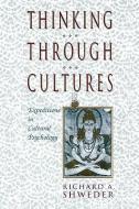 Thinking Through Cultures di Richard A. Shweder edito da Harvard University Press