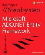 Microsoft Ado.net Entity Framework Step By Step di John Paul Mueller edito da Microsoft Press,u.s.