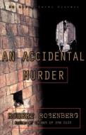 An Accidental Murder: An Avram Cohen Mystery di Robert Rosenberg edito da FREE PR