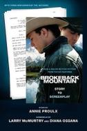 Brokeback Mountain: Story to Screenplay di Annie Proulx, Larry McMurtry, Diana Ossana edito da SCRIBNER BOOKS CO