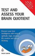 Test And Assess Your Brain Quotient di Philip J. Carter edito da Kogan Page Ltd