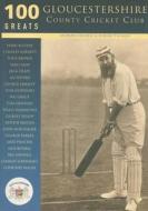 Gloucestershire County Cricket Club di Andrew Hignell edito da The History Press Ltd
