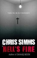 Hell\'s Fire di Chris Simms edito da Orion Publishing Co