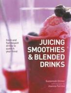 Fresh And Flamboyant Drinks To Quench Your Thirst di Suzannah Olivier, Joanna Farrow edito da Anness Publishing