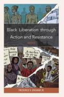 Black Liberation Through Action and Resistance: Move di Frederick V. Engram edito da HAMILTON BOOKS