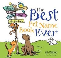The Best Pet Name Book Ever di Wayne Bryant Eldridge edito da Barron's Educational Series Inc.,U.S.