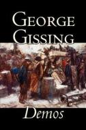 Demos by George Gissing, Fiction, Literary di George Gissing edito da Wildside Press