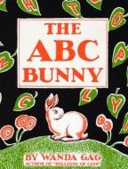 The ABC Bunny di Wanda Gag edito da UNIV OF MINNESOTA PR