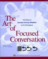 The Art of Focused Conversation di The Institue for Cultural Affairs edito da New Society Publishers