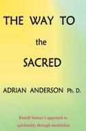 The Way to the Sacred di Adrian Anderson edito da Threshold Publishing