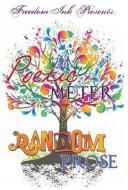 Freedomink Presents Poetic Meter & Random Prose di Katandra Shanel Jackson, Ramona Jones, Courtney White edito da FREEDOMINK