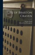 Life of Braxton Craven di Jerome Dowd edito da LEGARE STREET PR