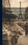 Paris and the Parisians in 1835; Volume 1 di Frances Milton Trollope edito da LEGARE STREET PR