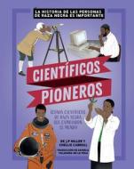 Científicos Pioneros (Groundbreaking Scientists) di J. P. Miller edito da CRABTREE PUB